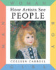 Book cover of: How Artists See: People. By: Colleen Carroll