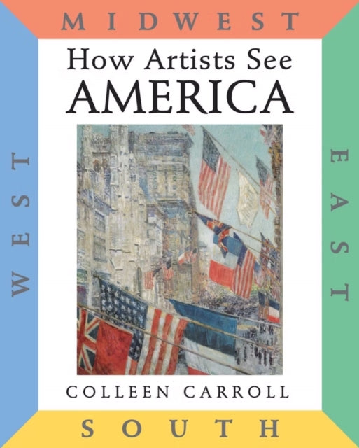 Book cover of: How Artists See: America. By: Colleen Carroll