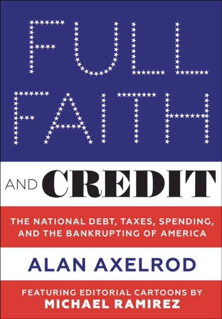 Book cover of: Full Faith and Credit. By: Alan Axelrod