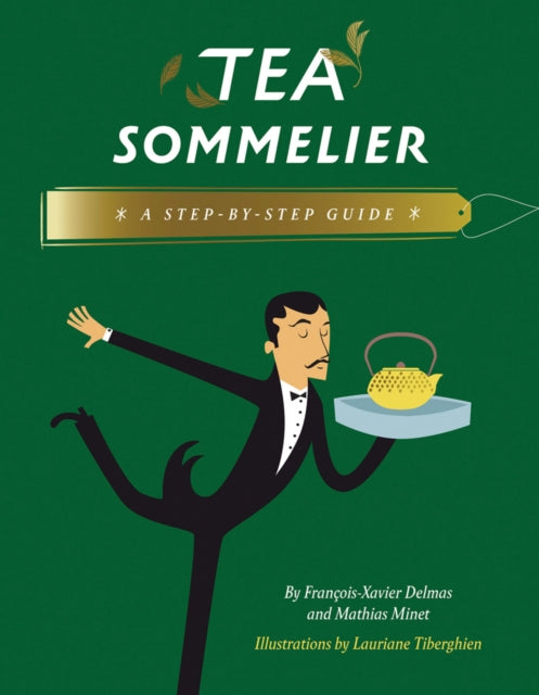 Book cover of: Tea Sommelier. By: François-Xavier Delmas