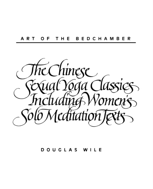 Book cover of: Art of the Bedchamber. By: Douglas Wile
