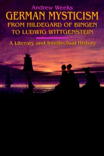 Book cover of: German Mysticism From Hildegard of Bingen to Ludwig Wittgenstein