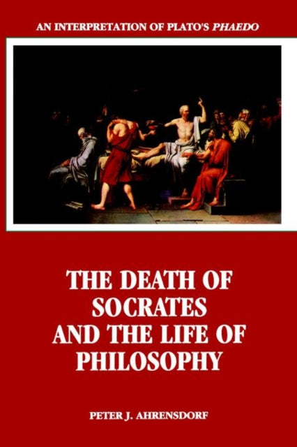 Book cover of: Death of Socrates and the Life of Philosophy