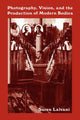 Book cover of: Photography, Vision, and the Production of Modern Bodies