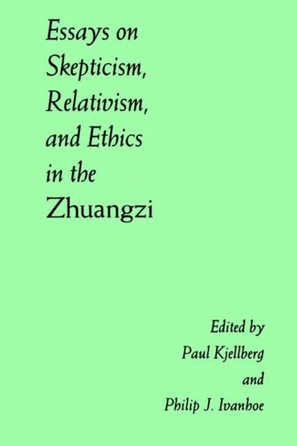 Book cover of: Essays on Skepticism, Relativism, and Ethics in the Zhuangzi