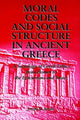 Book cover of: Moral Codes and Social Structure in Ancient Greece