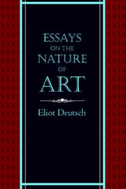 Book cover of: Essays on the Nature of Art