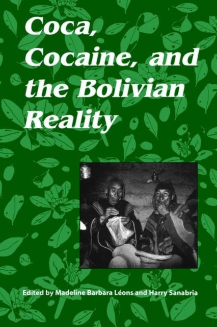 Book cover of: Coca, Cocaine, and the Bolivian Reality