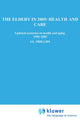 Book cover of: Elderly in 2005: Health and Care. By: Steering Committee on Future Health Scenarios