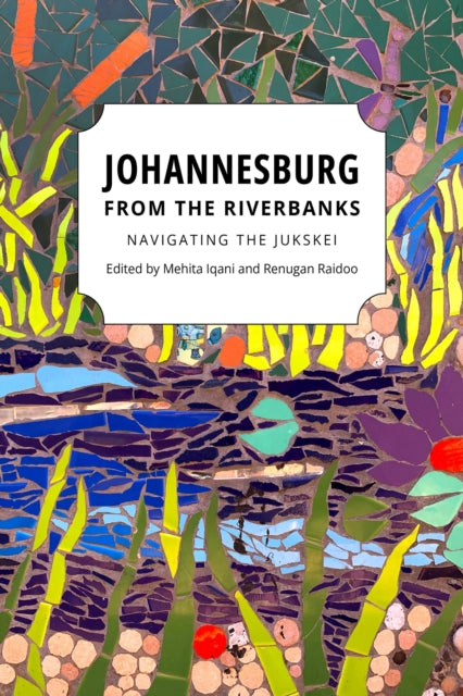 Book cover of: Johannesburg from the Riverbanks