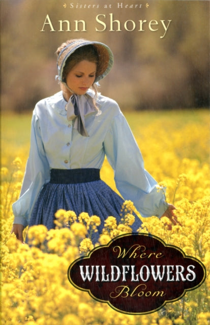 Book cover of: Where Wildflowers Bloom A Novel. By: Ann Kirk Shorey