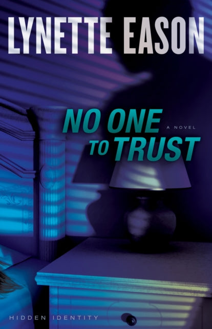 Book cover of: No One to Trust – A Novel. By: Lynette Eason