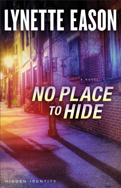 Book cover of: No Place to Hide – A Novel. By: Lynette Eason