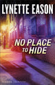 Book cover of: No Place to Hide – A Novel. By: Lynette Eason