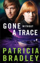 Book cover of: Gone without a Trace – A Novel. By: Bradley, Patricia (Educator)