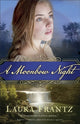 Book cover of: Moonbow Night. By: Laura Frantz