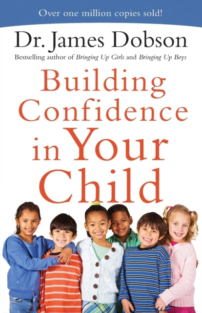 Book cover of: Building Confidence in Your Child. By: James C. Dobson