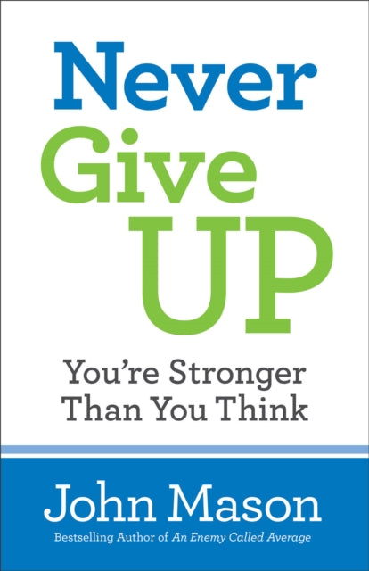 Book cover of: Never Give Up––You`re Stronger Than You Think
