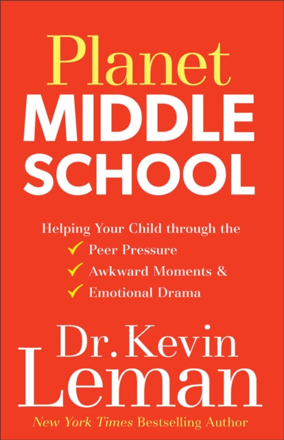 Book cover of: Planet Middle School – Helping Your Child through the Peer Pressure, Awkward Moments & Emotional Drama. By: Dr. Kevin Leman