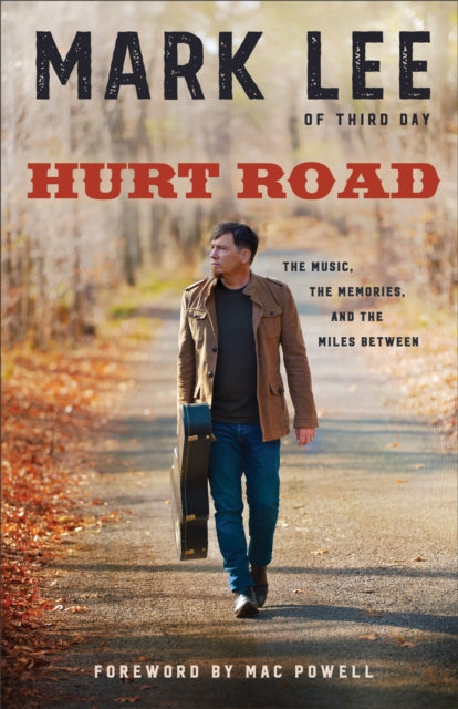 Book cover of: Hurt Road The Music, the Memories, and the Miles B etween. By: Lee, Mark
