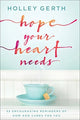 Book cover of: Hope Your Heart Needs. By: Holley Gerth