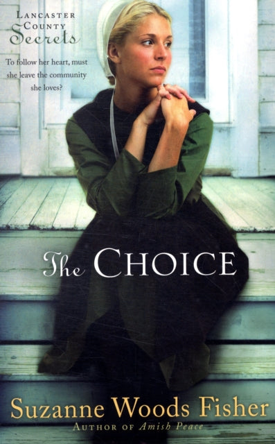 Book cover of: Choice – A Novel. By: Suzanne Woods Fisher