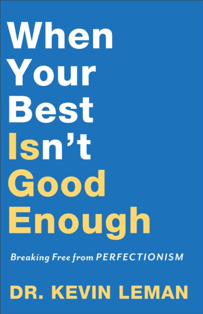 Book cover of: When Your Best Isn`t Good Enough – Breaking Free from Perfectionism