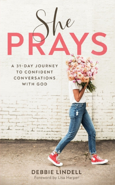 Book cover of: She Prays – A 31–Day Journey to Confident Conversations with God