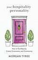 Book cover of: Your Hospitality Personality – How to Confidently Create Connection and Community. By: Morgan Tyree