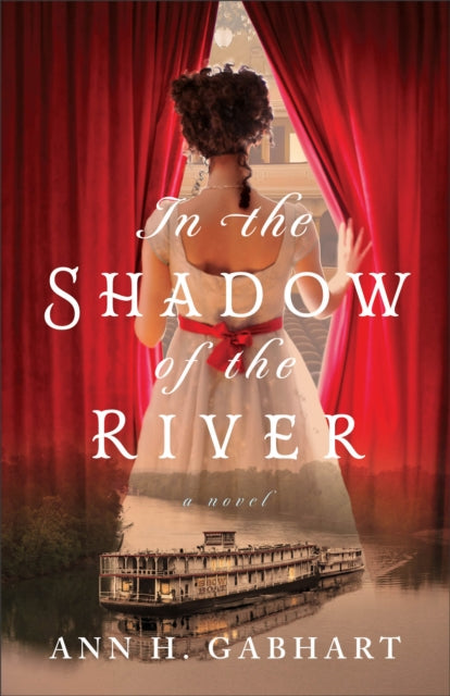 In the Shadow of the River 9780800741723 Ann H. Gabhart