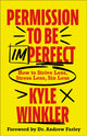 Book cover of: Permission to Be Imperfect. By: Kyle Winkler