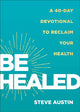 Book cover of: Be Healed. By: Steve Austin