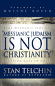 Messianic Judaism is Not Christianity – A Loving Call to Unity