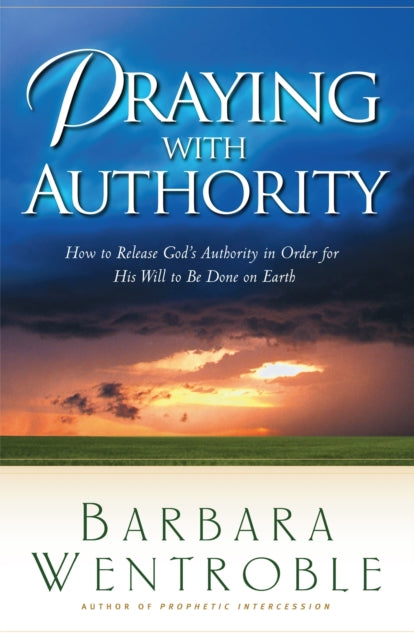 Book cover of: Praying with Authority. By: Barbara Wentroble