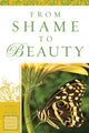 Book cover of: From Shame to Beauty