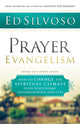 Book cover of: Prayer Evangelism – How to Change the Spiritual Climate over Your Home, Neighborhood and City. By: Ed Silvoso