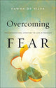 Book cover of: Overcoming Fear – The Supernatural Strategy to Live in Freedom