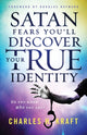 Book cover of: Satan Fears You`ll Discover Your True Identity – Do You Know Who You Are?. By: Charles H. Kraft