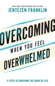 Book cover of: Overcoming When You Feel Overwhelmed