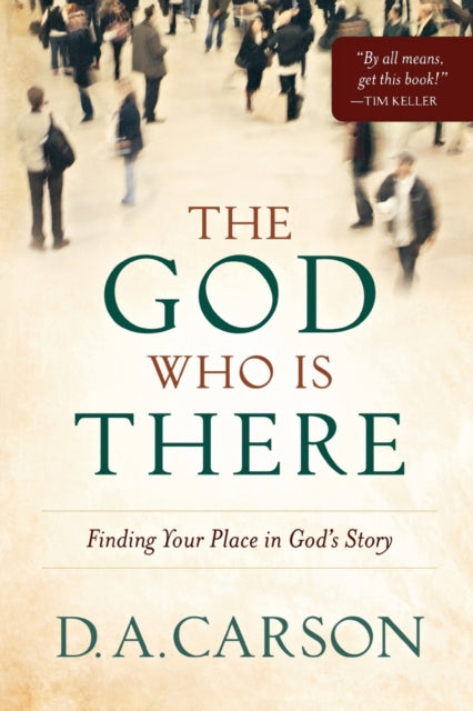 Book cover of: God Who Is There – Finding Your Place in God`s Story