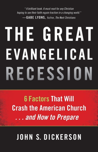 Book cover of: Great Evangelical Recession – 6 Factors That Will Crash the American Church...and How to Prepare