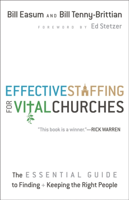 Book cover of: Effective Staffing for Vital Churches The Essentia l Guide to Finding and Keeping the Right People. By: William M. Easum