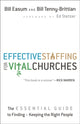 Book cover of: Effective Staffing for Vital Churches The Essentia l Guide to Finding and Keeping the Right People. By: William M. Easum