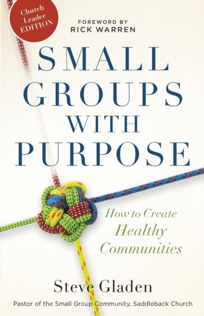 Book cover of: Small Groups with Purpose – How to Create Healthy Communities. By: Steve Gladen