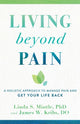 Book cover of: Living beyond Pain – A Holistic Approach to Manage Pain and Get Your Life Back