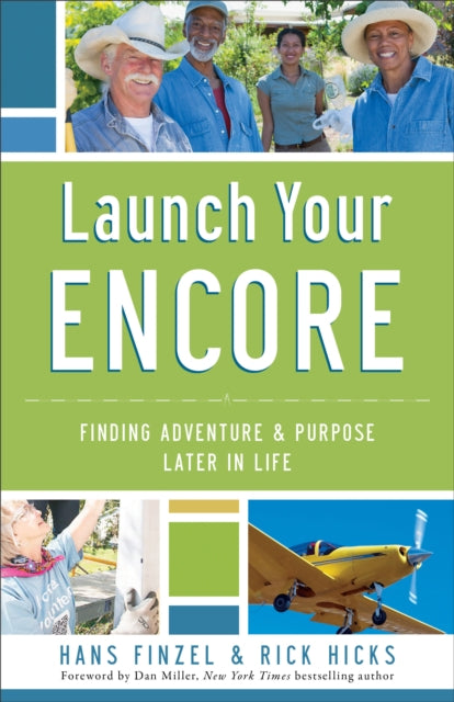 Book cover of: Launch Your Encore – Finding Adventure and Purpose Later in Life. By: Hans Finzel