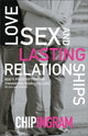 Book cover of: Love, Sex, and Lasting Relationships – God`s Prescription for Enhancing Your Love Life. By: Chip Ingram