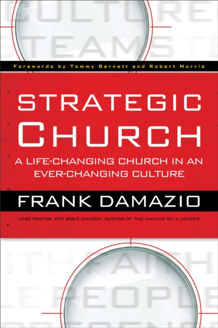 Book cover of: Strategic Church – A Life–Changing Church in an Ever–Changing Culture. By: Frank Damazio