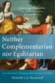 Book cover of: Neither Complementarian nor Egalitarian – A Kingdom Corrective to the Evangelical Gender Debate. By: Michelle Lee-Barnewall