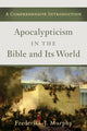 Book cover of: Apocalyptic in Bible and Its World. By: Frederick James Murphy